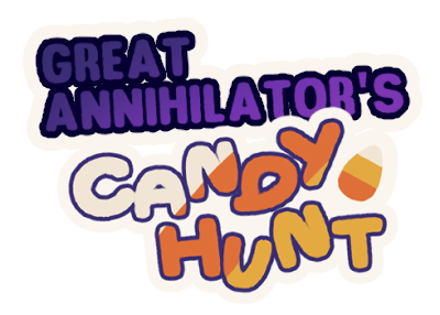 GREAT ANNIHILATOR'S Candy Hunt!