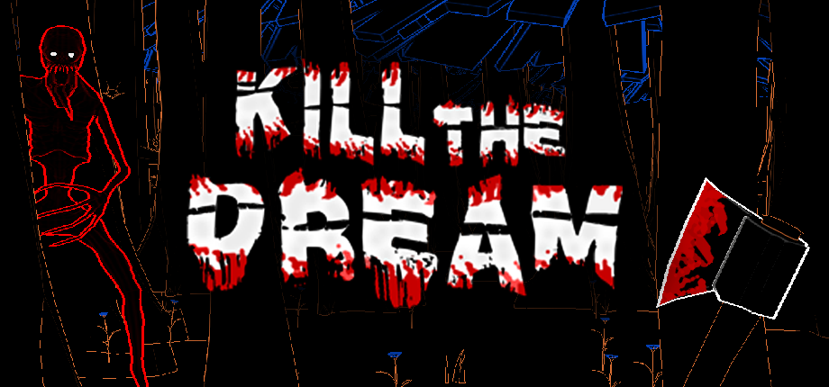 Kill The Dream: First Nightmare