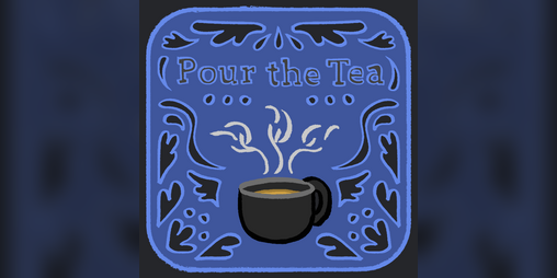 Cover image for Pour The Tea