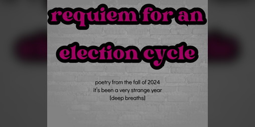 Cover image for requiem for an election cycle