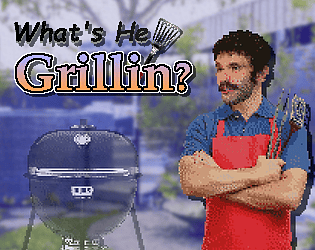 What's He Grillin'?
