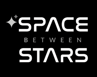 Space Between Stars   - An Interstellar RPG About Who You Are & Where You're Going 