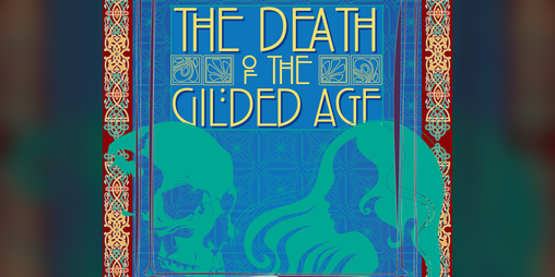 Cover image for The Death of the Gilded Age