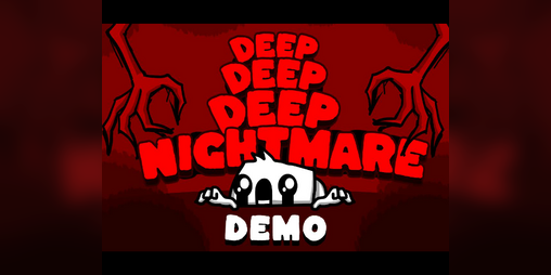 Cover image for Deep Deep Deep Nightmare Demo