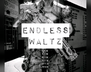 Endless Waltz   - A recursive RPG about mechs 