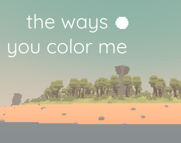 the ways you color me