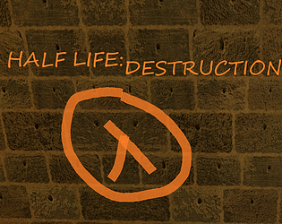 Half life:destruction