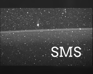 SMS   - A game about texting your friends goodbye from space. 