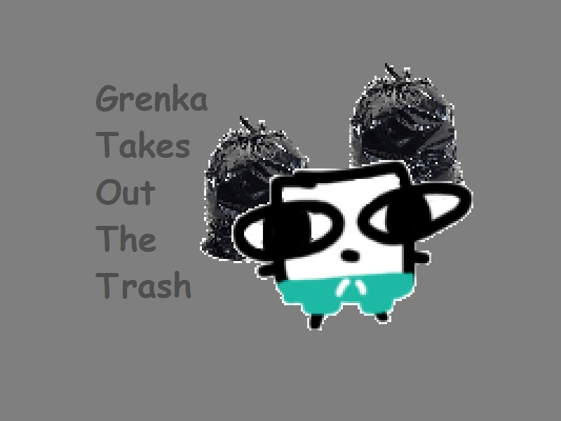 grenka-takes-out-the-trash-by-grenkadev