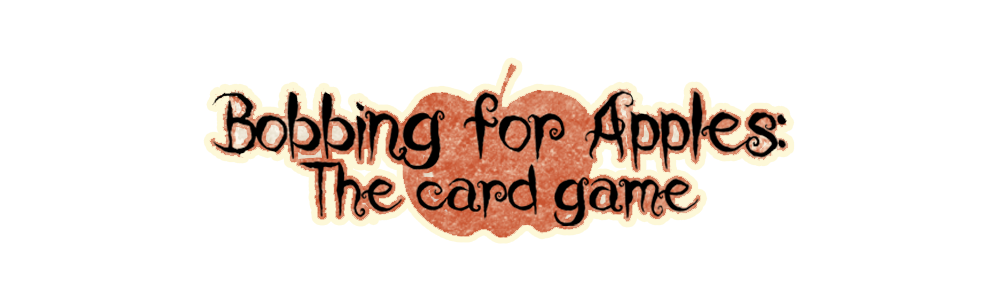 Bobbing for Apples: The card Game