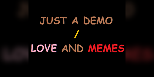 Cover image for Just a Demo / Love and Memes