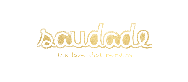 SAUDADE: The Love That Remains