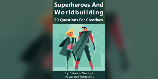 Cover image for Superheroes and Worldbuilding: 50 Questions For Creatives