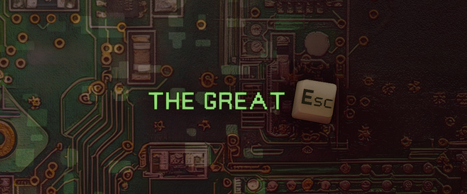 The Great Esc