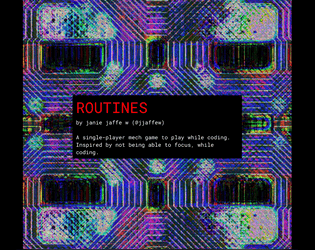 Routines   - a sad mech game to play while coding 