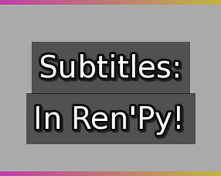 Subtitles Textbox in Ren'Py