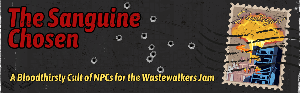 The Sanguine Chosen: A Wastewalkers Jam Supplement