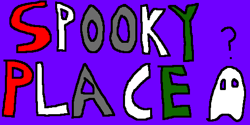 Spooky Place