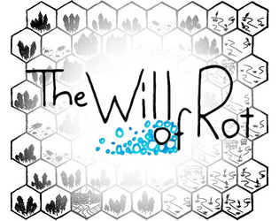 The Will of Rot   - A wilderness hexcrawl  RPG adventure and dungeon. 