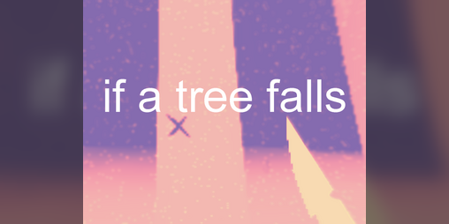 Cover image for if a tree falls