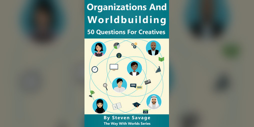 Cover image for Organizations and Worldbuilding: 50 Questions For Creatives