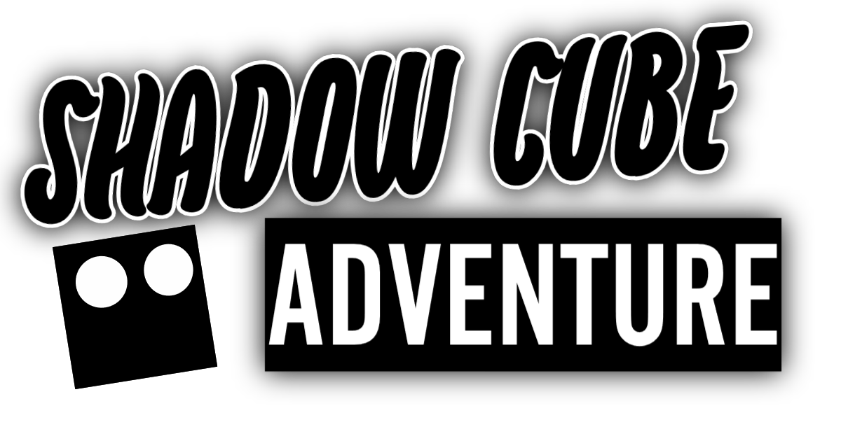 SHADOW CUBE ADVENTURE