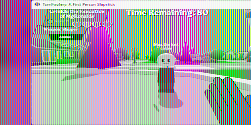 Cover image for Tomfoolery: A First Person Slapstick