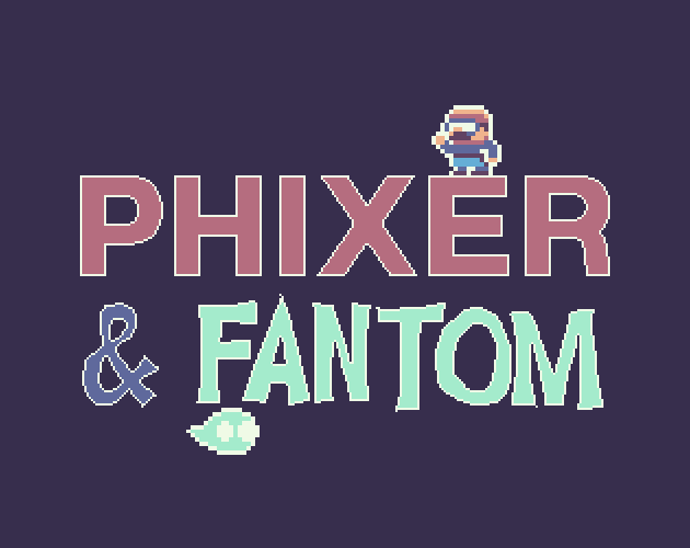 Cover image for Phixer & Fantom