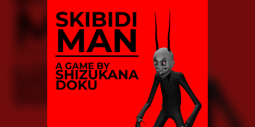 Cover image for Skibidi Man - A Liminal Horror Experience