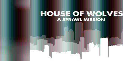 Cover image for The Sprawl: HOUSE OF WOLVES
