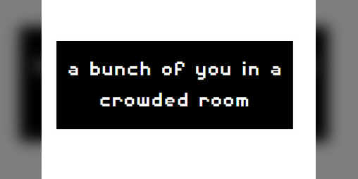 Cover image for a bunch of you in a crowded room