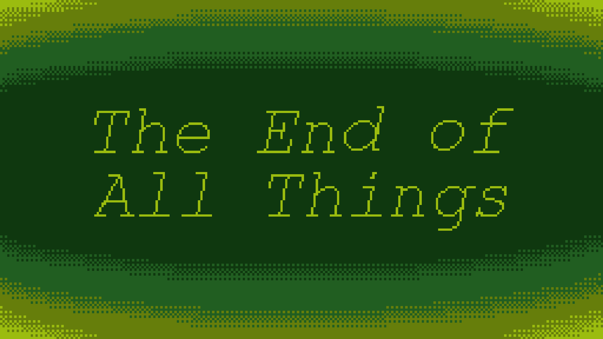 The End of All Things