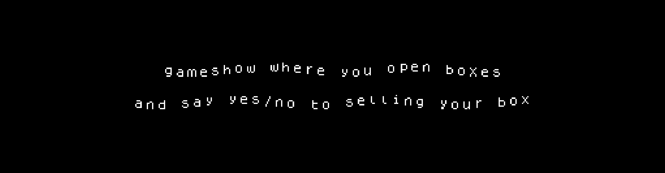 gameshow where you open boxes and say yes/no to selling your box