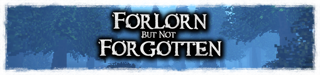 Forlorn, But Not Forgotten