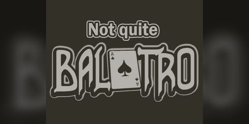 Cover image for Not quite Balatro