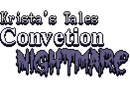 Krista's Tales: Convention Nightmare