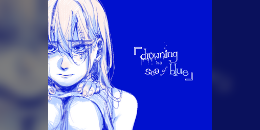 Cover image for 「drowning in a sea of blue」
