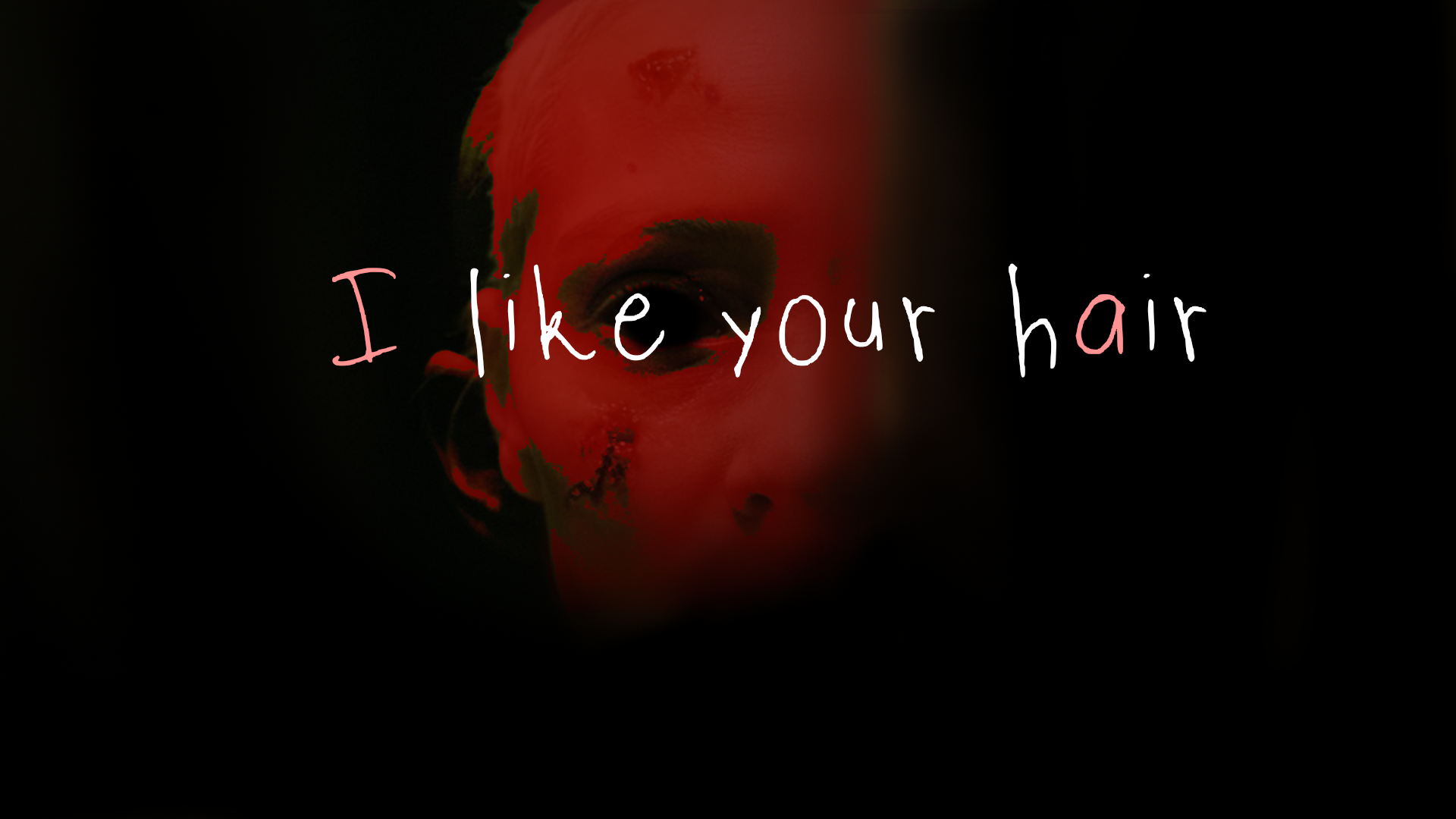 I like your hair