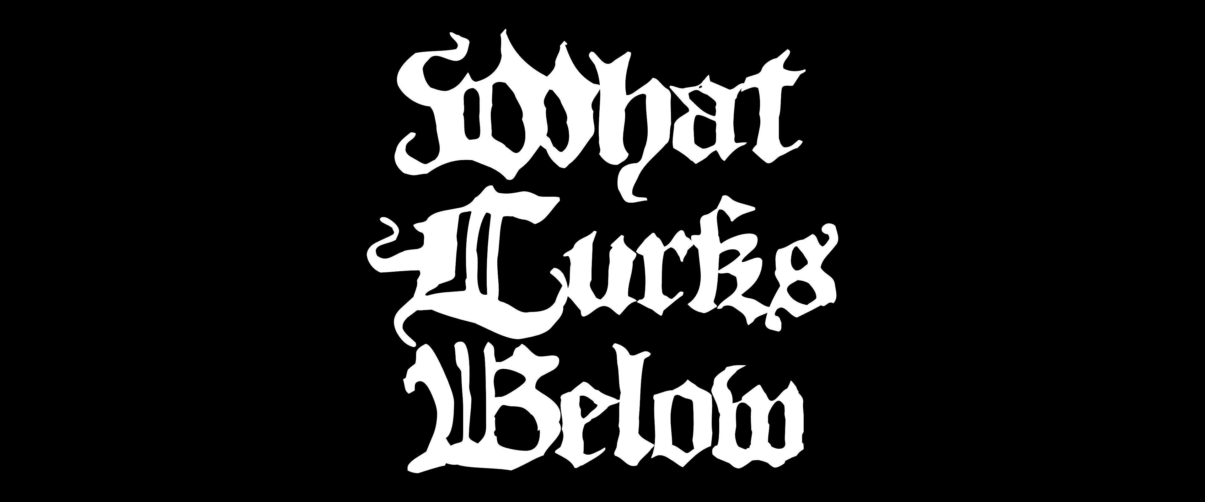 What Lurks Below - Catalogue of Horrors 1