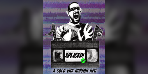 Cover image for SPLICED! A Solo VHS Horror RPG