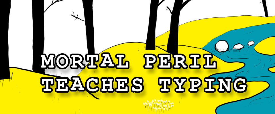 Mortal Peril Teaches Typing