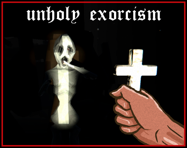 Unholy exorcism