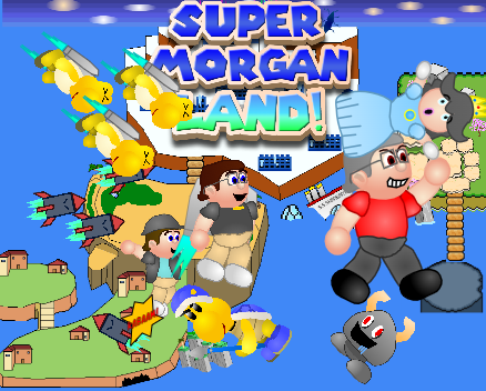 Super Morgan Land!