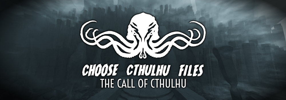 Choose Cthulhu Files