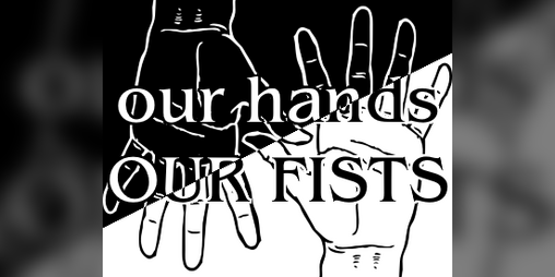 Cover image for OUR HANDS, OUR FISTS