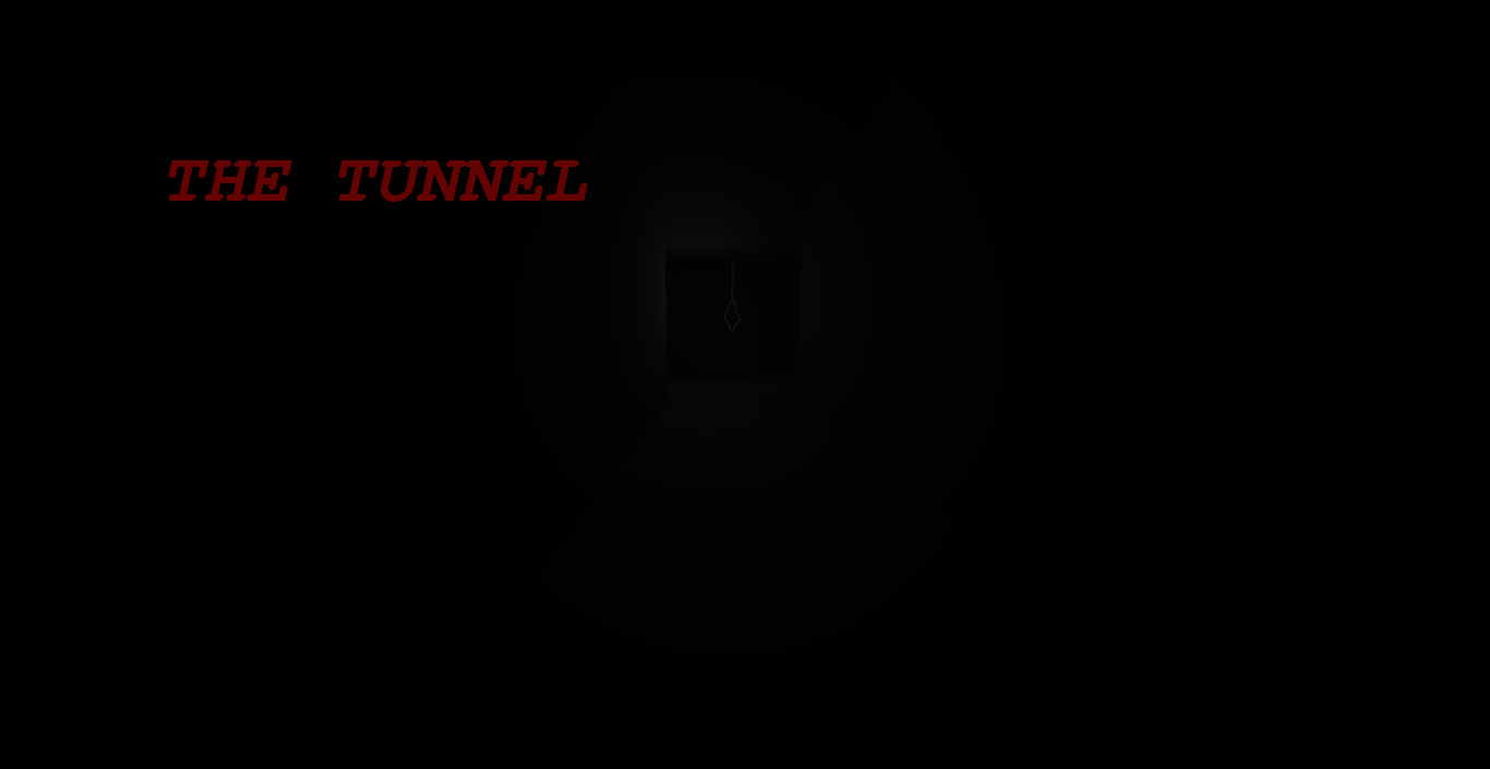 THE TUNNEL