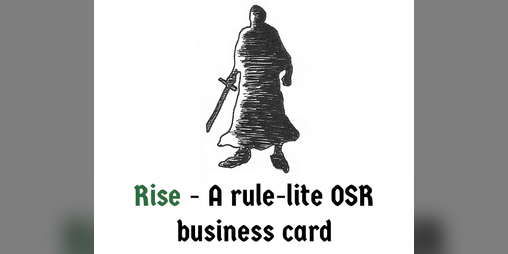 Cover image for Rise - A Rule-Lite OSR Business Card