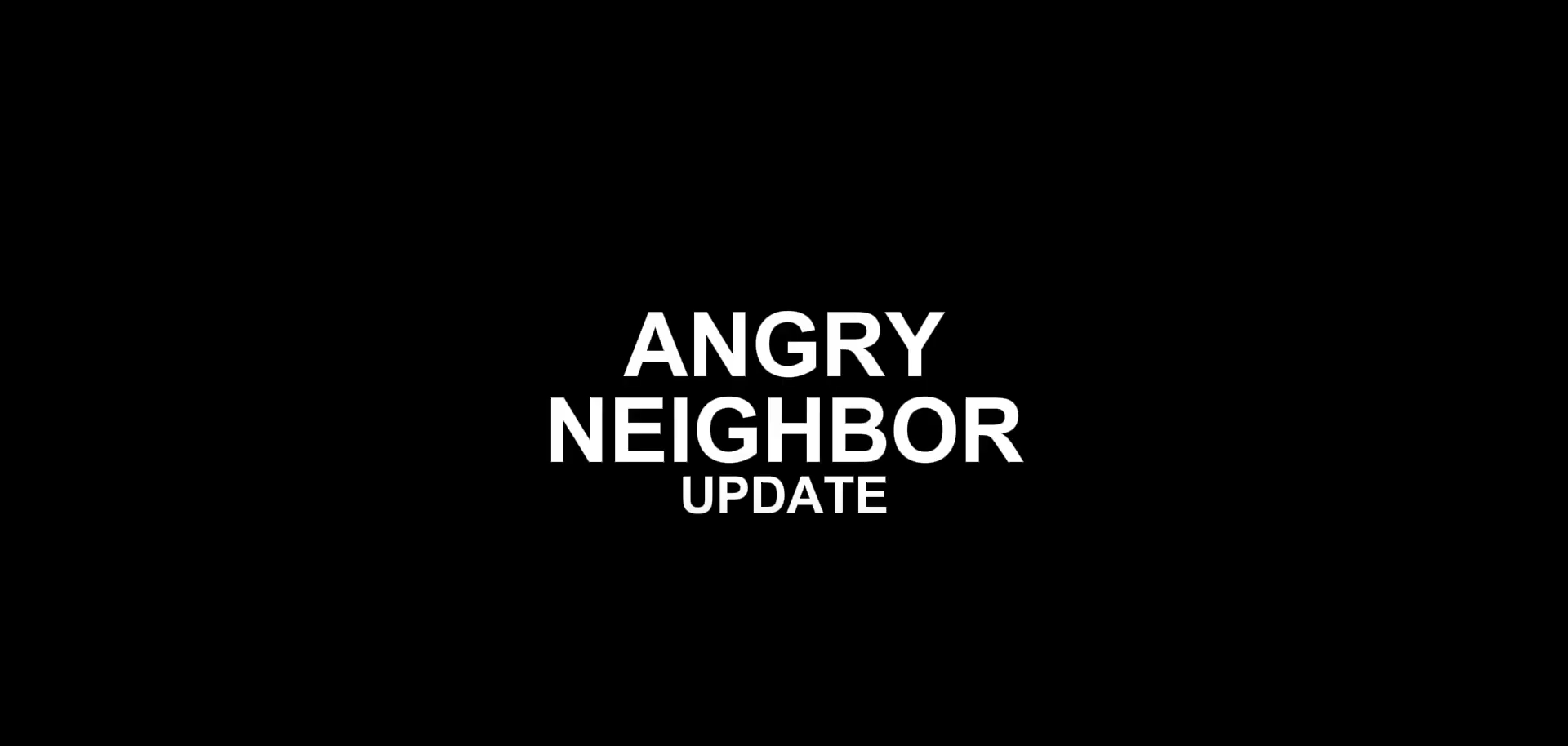 Angry Neighbor: Update