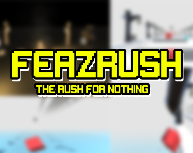Cover image for FeazRush - The Rush For Nothing