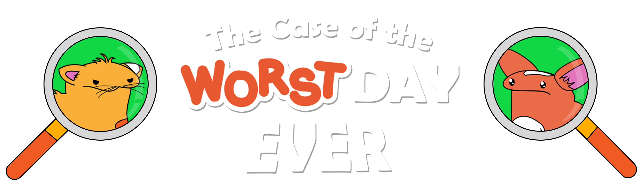 The Case of the Worst Day Ever